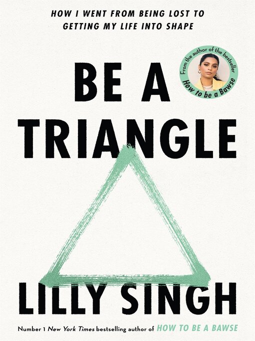 Title details for Be a Triangle by Lilly Singh - Available